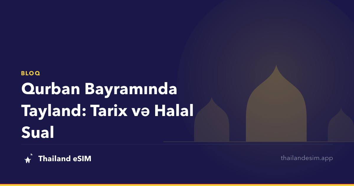 Qurban Bayramında Tayland: Tarix və Halal Sual