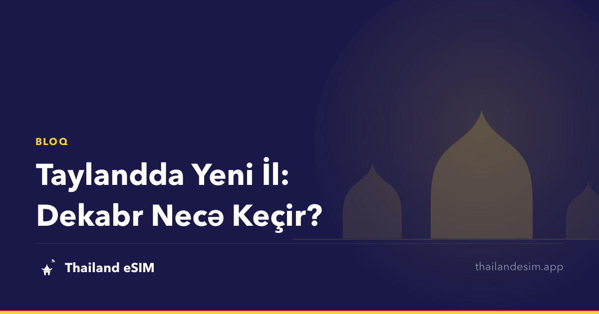 Taylandda Yeni İl: Dekabr Necə Keçir?