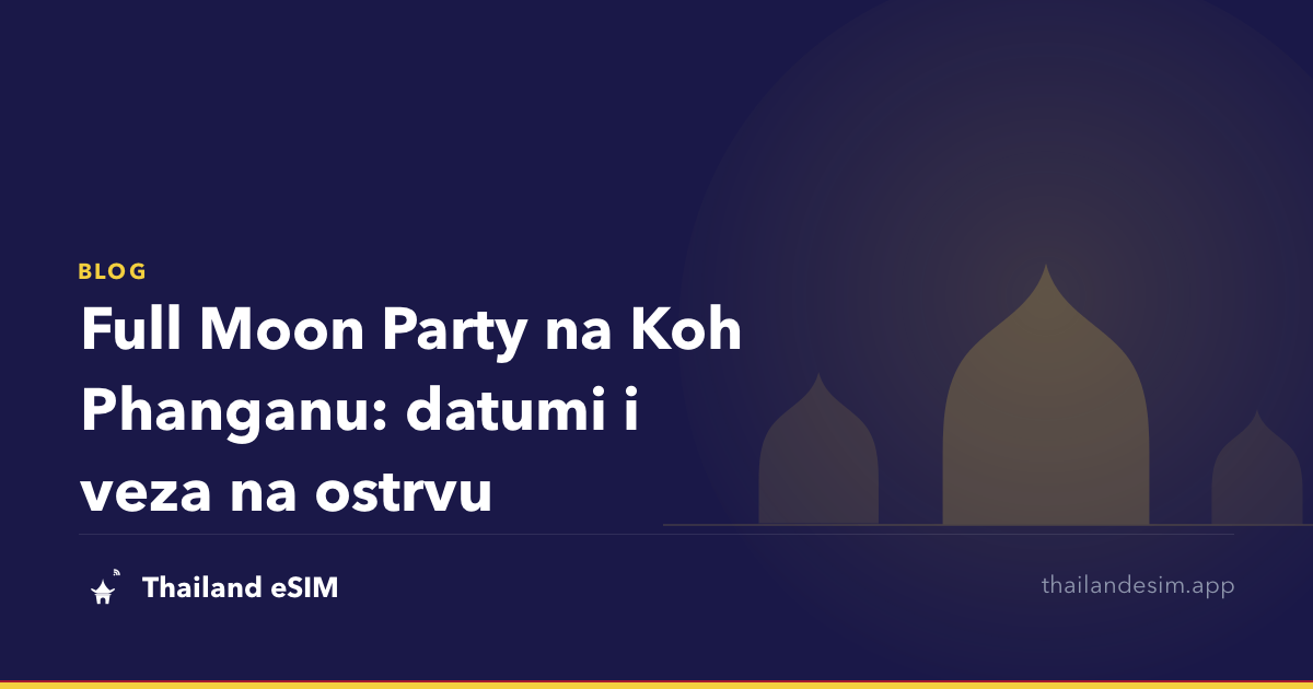 Full Moon Party na Koh Phanganu: datumi i veza na ostrvu