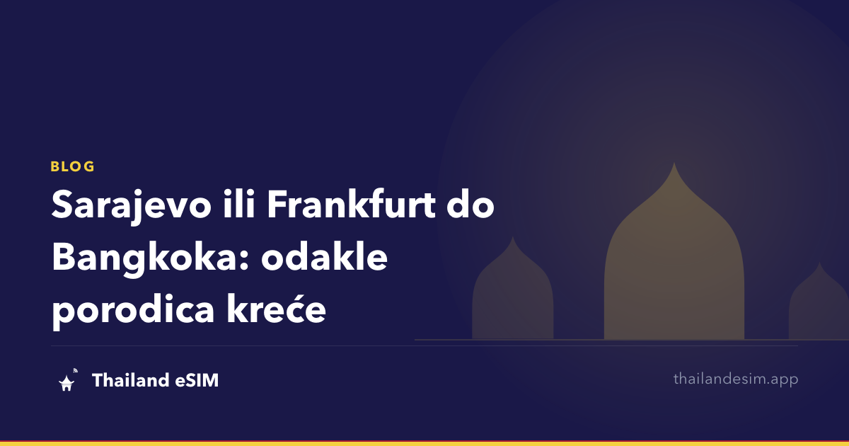 Sarajevo ili Frankfurt do Bangkoka: odakle porodica kreće