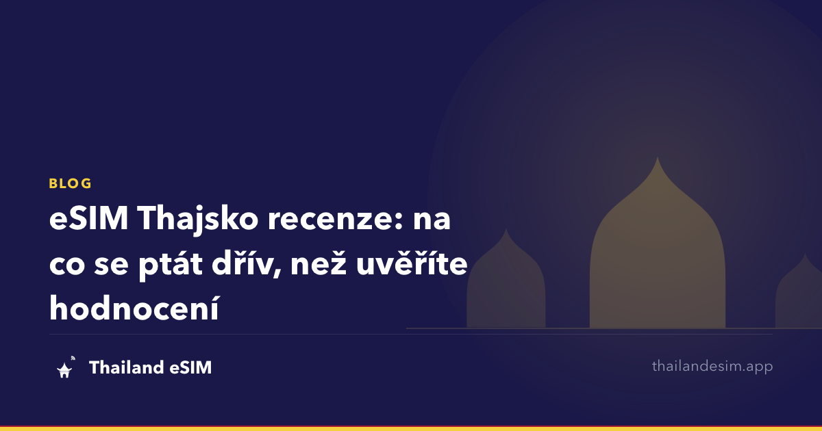 eSIM Thajsko recenze: na co se ptát dřív, než uvěříte hodnocení