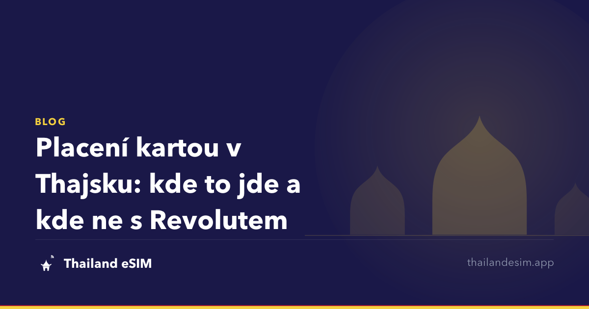 Placení kartou v Thajsku: kde to jde a kde ne s Revolutem