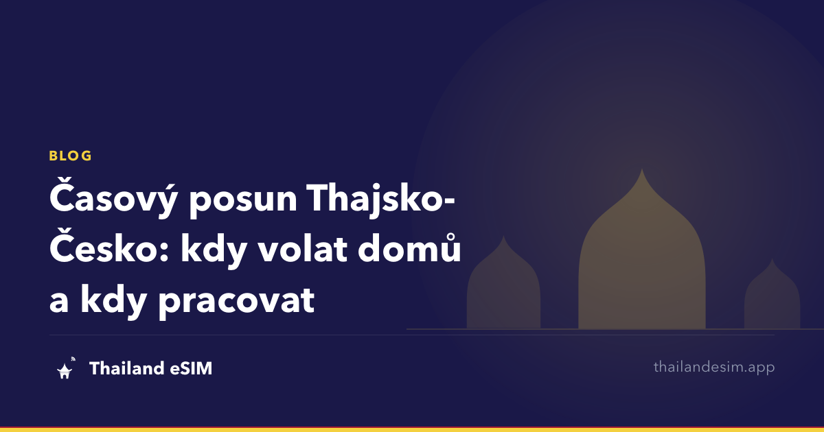 Časový posun Thajsko-Česko: kdy volat domů a kdy pracovat