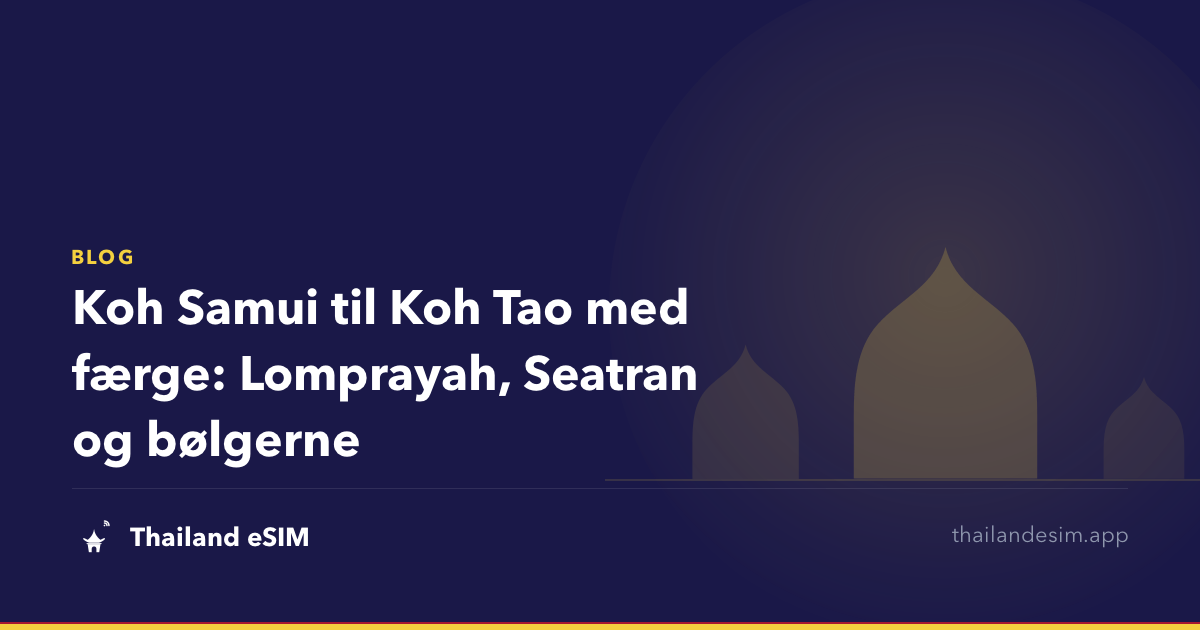 Koh Samui til Koh Tao med færge: Lomprayah, Seatran og bølgerne