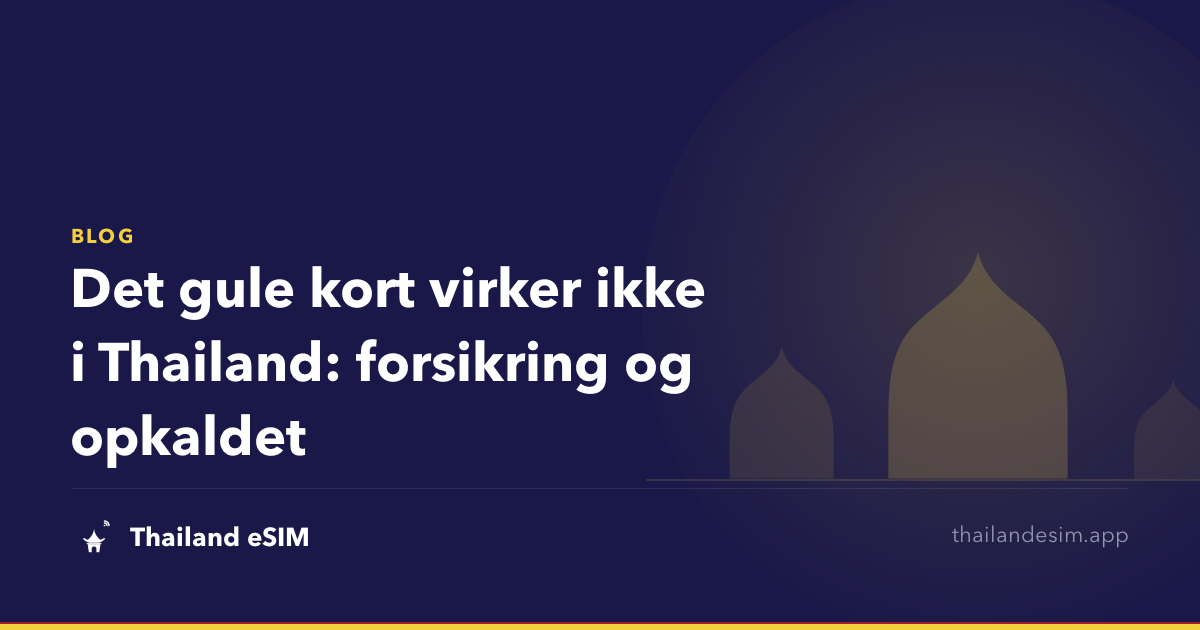 Det gule kort virker ikke i Thailand: forsikring og opkaldet