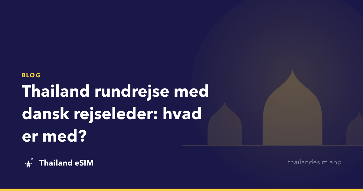 Thailand rundrejse med dansk rejseleder: hvad er med?