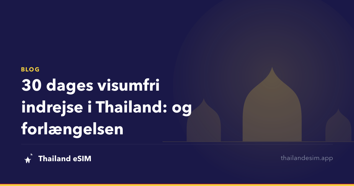 30 dages visumfri indrejse i Thailand: og forlængelsen