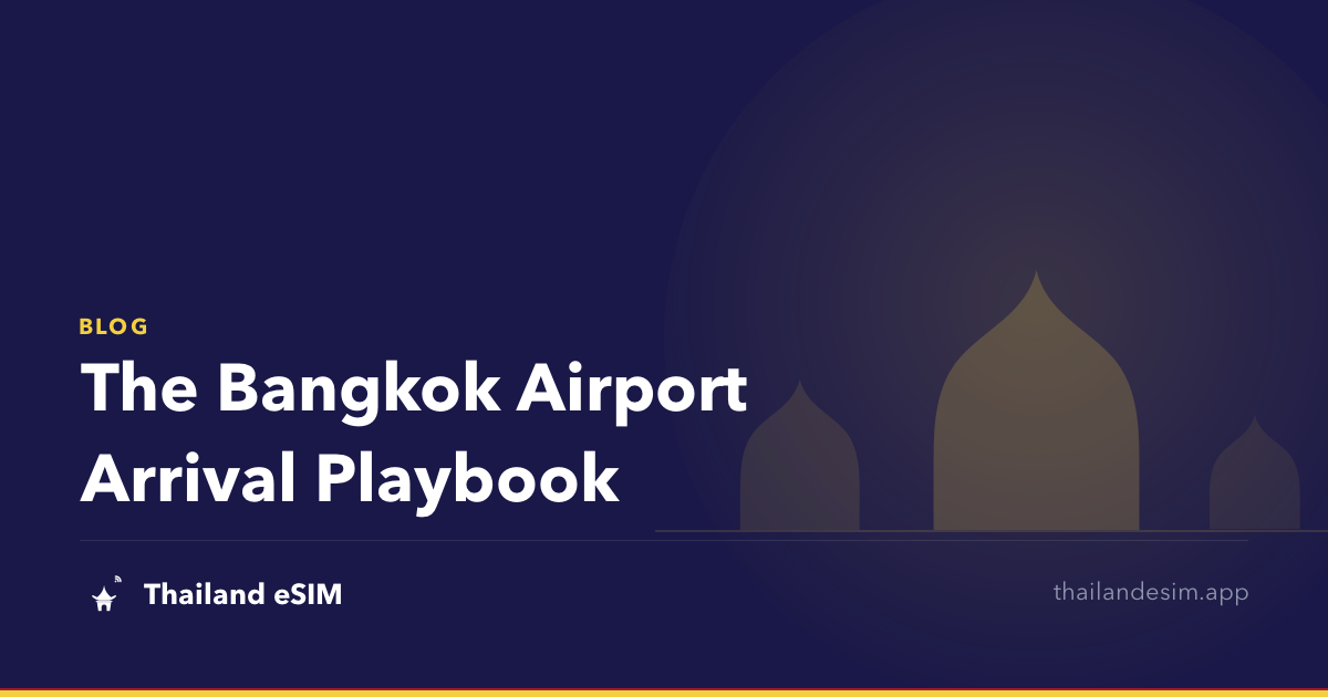 The Bangkok Airport Arrival Playbook