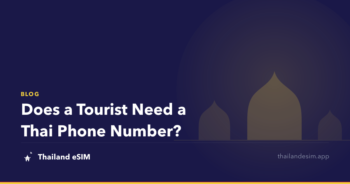 Does a Tourist Need a Thai Phone Number?