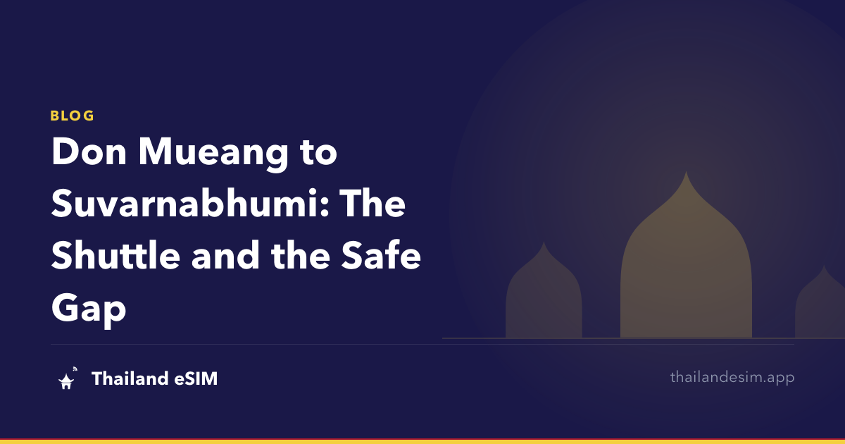 Don Mueang to Suvarnabhumi: The Shuttle and the Safe Gap