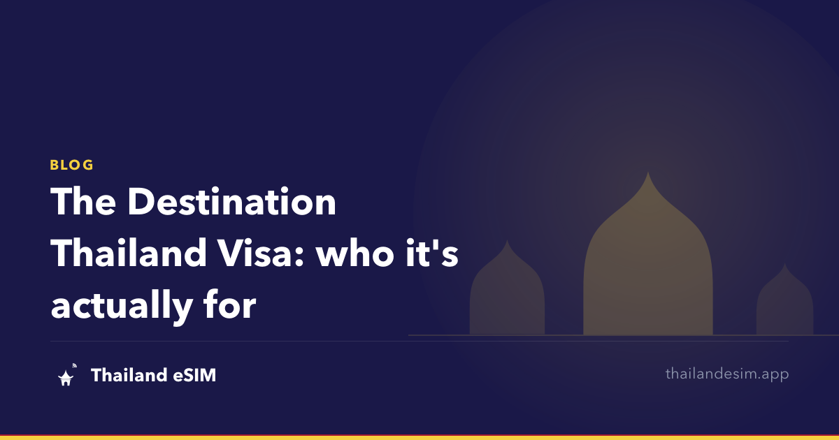 The Destination Thailand Visa: who it's actually for