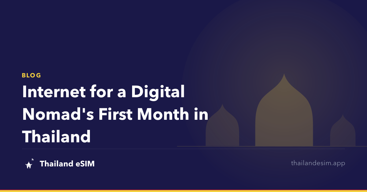 Internet for a Digital Nomad's First Month in Thailand