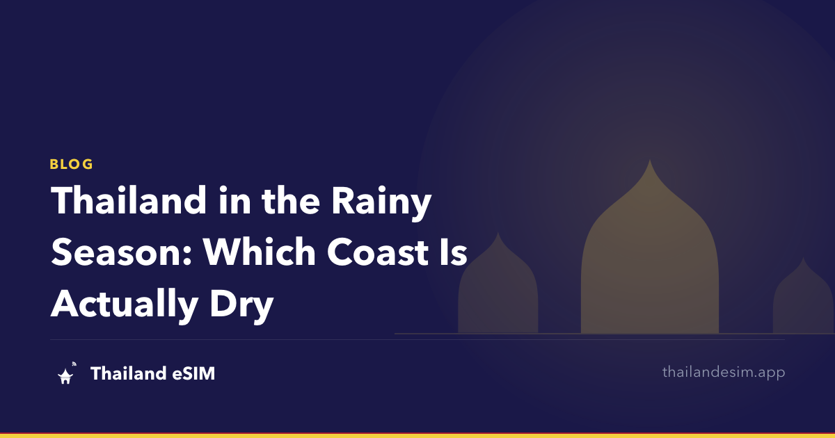 Thailand in the Rainy Season: Which Coast Is Actually Dry