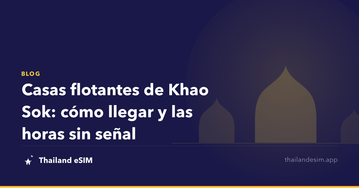 Casas flotantes de Khao Sok: cómo llegar y las horas sin señal