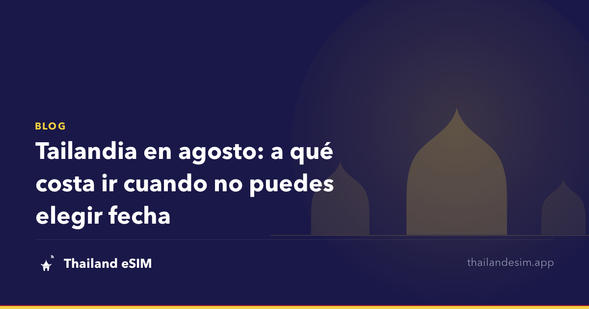 Tailandia en agosto: a qué costa ir cuando no puedes elegir fecha