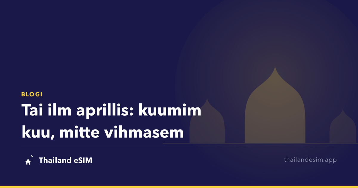 Tai ilm aprillis: kuumim kuu, mitte vihmasem