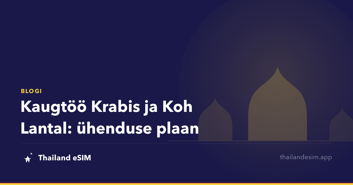 Kaugtöö Krabis ja Koh Lantal: ühenduse plaan