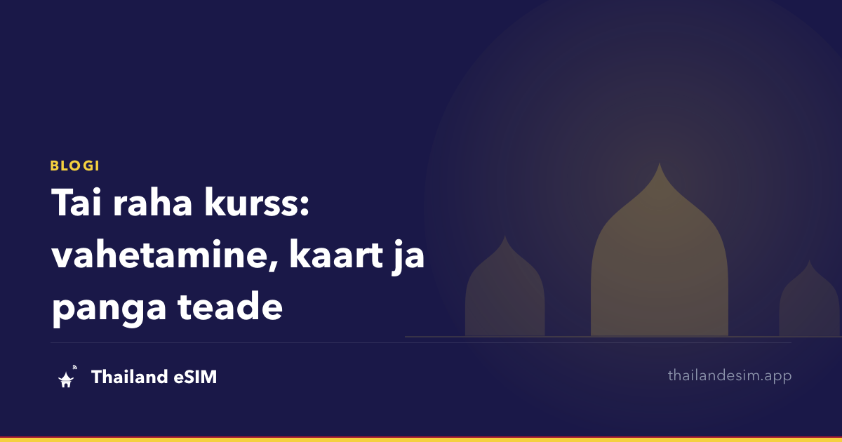 Tai raha kurss: vahetamine, kaart ja panga teade