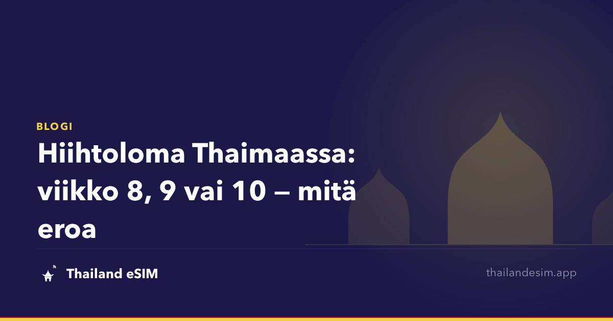 Hiihtoloma Thaimaassa: viikko 8, 9 vai 10 — mitä eroa