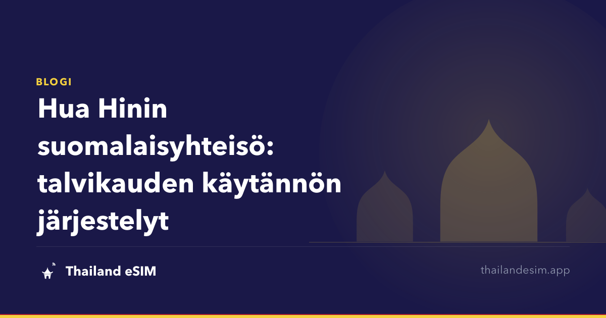 Hua Hinin suomalaisyhteisö: talvikauden käytännön järjestelyt