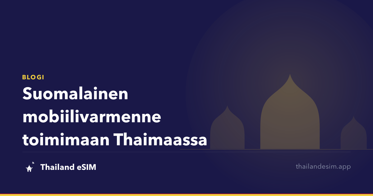 Suomalainen mobiilivarmenne toimimaan Thaimaassa
