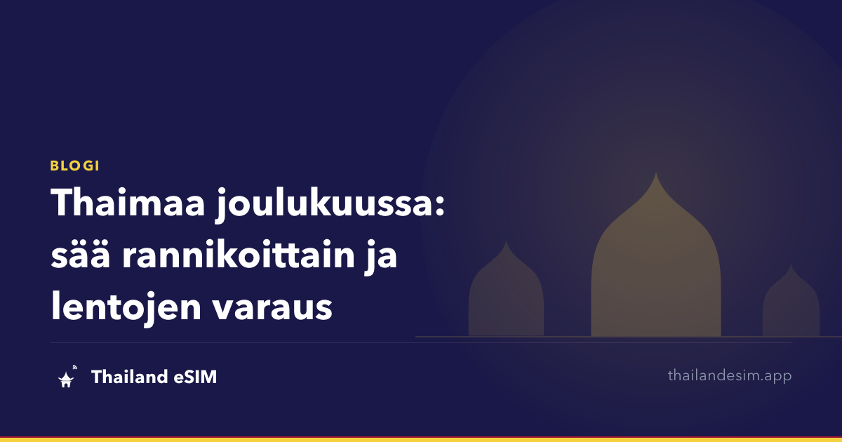 Thaimaa joulukuussa: sää rannikoittain ja lentojen varaus