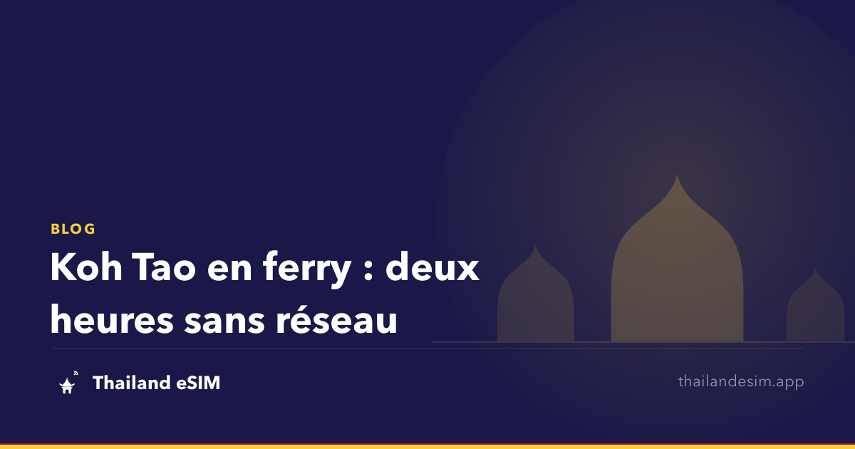 Koh Tao en ferry : deux heures sans réseau