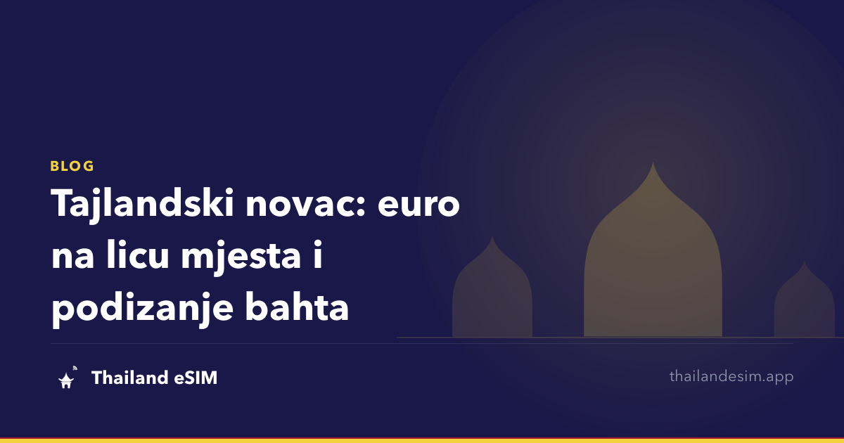 Tajlandski novac: euro na licu mjesta i podizanje bahta