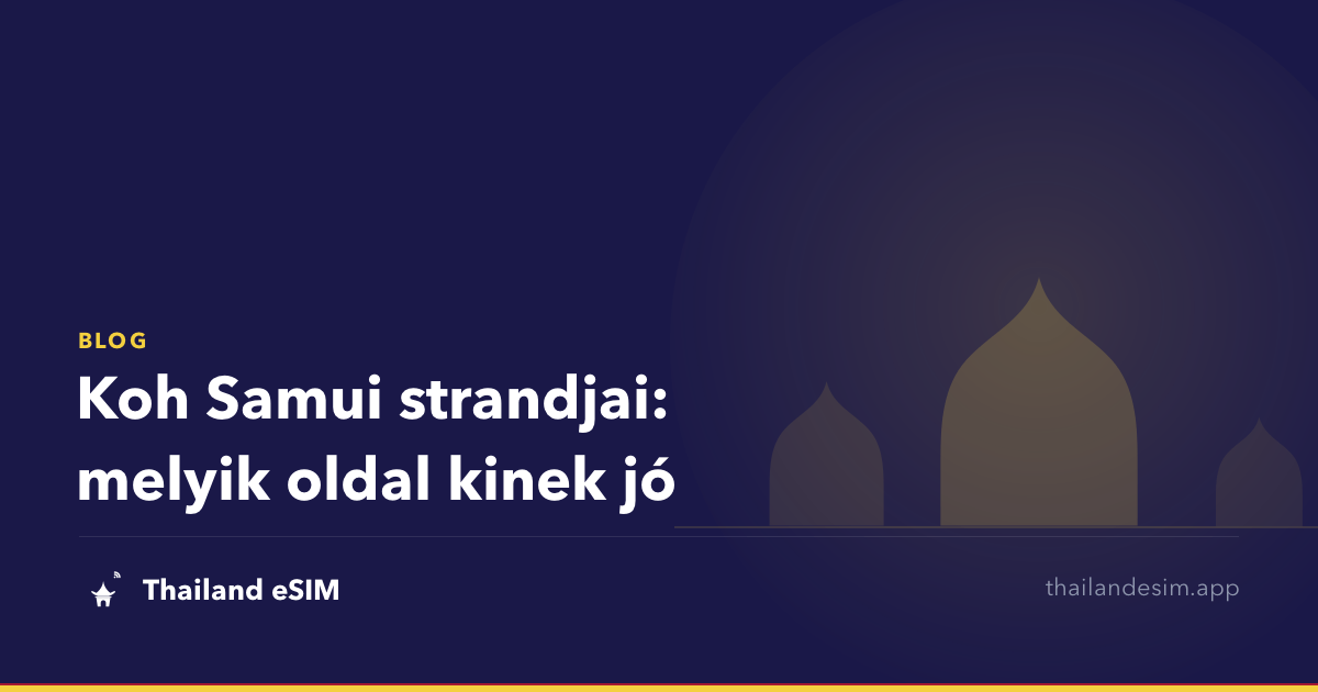 Koh Samui strandjai: melyik oldal kinek jó