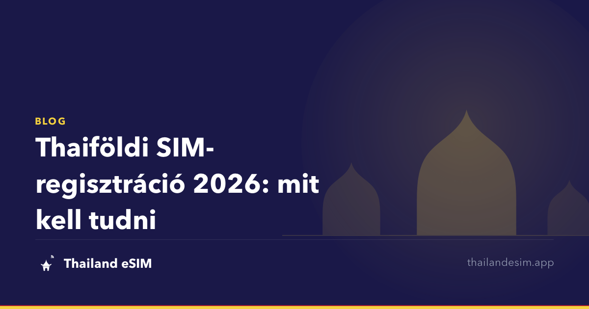 Thaiföldi SIM-regisztráció 2026: mit kell tudni