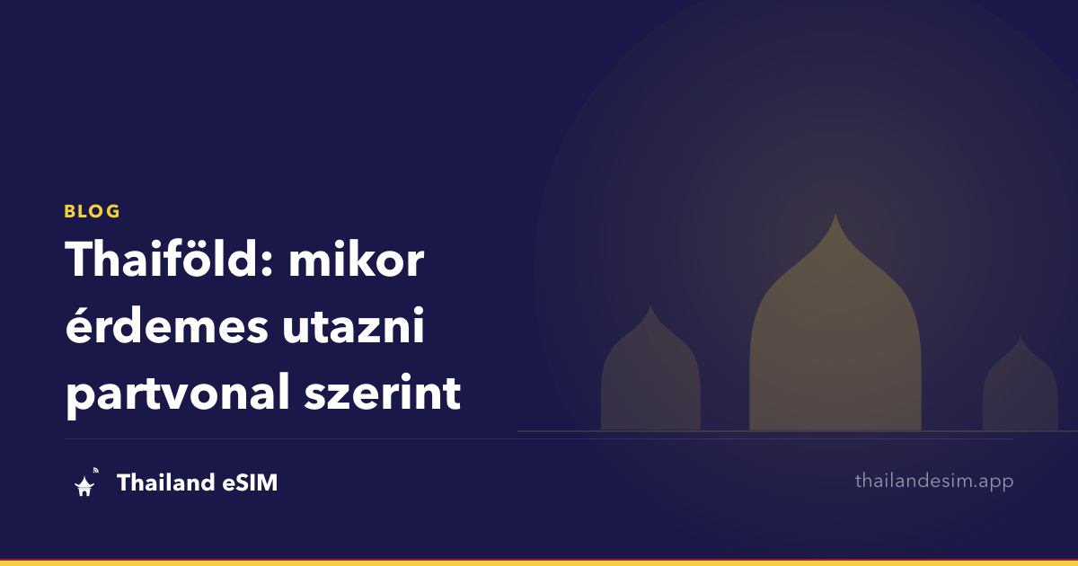 Thaiföld: mikor érdemes utazni partvonal szerint