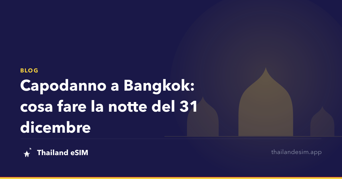 Capodanno a Bangkok: cosa fare la notte del 31 dicembre