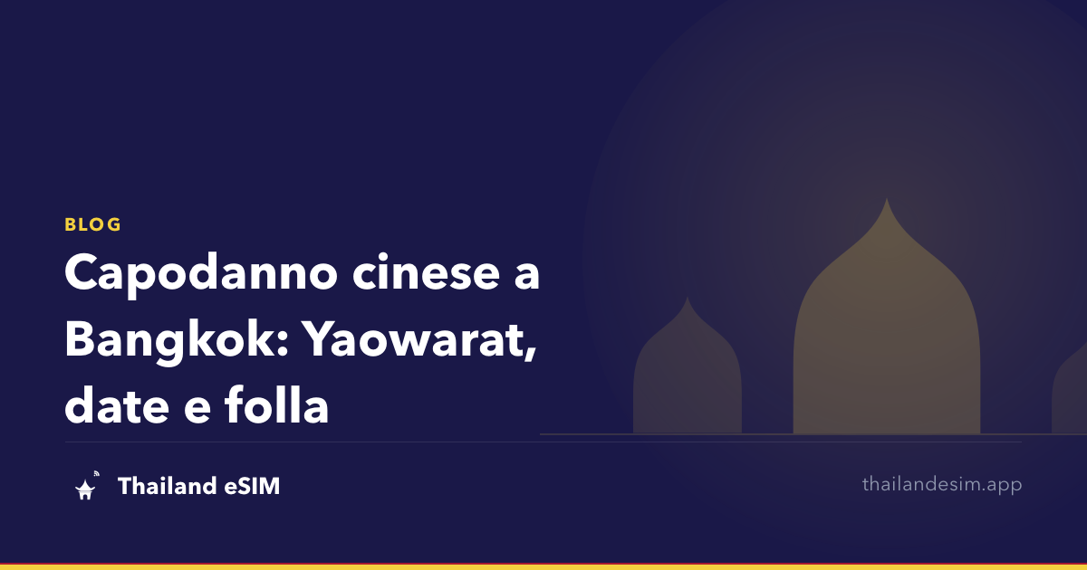 Capodanno cinese a Bangkok: Yaowarat, date e folla
