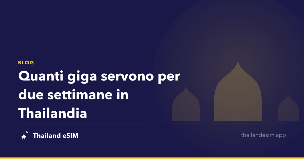 Quanti giga servono per due settimane in Thailandia