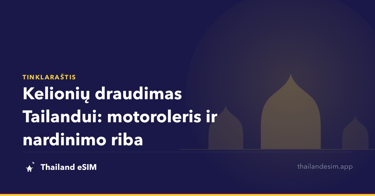 Kelionių draudimas Tailandui: motoroleris ir nardinimo riba