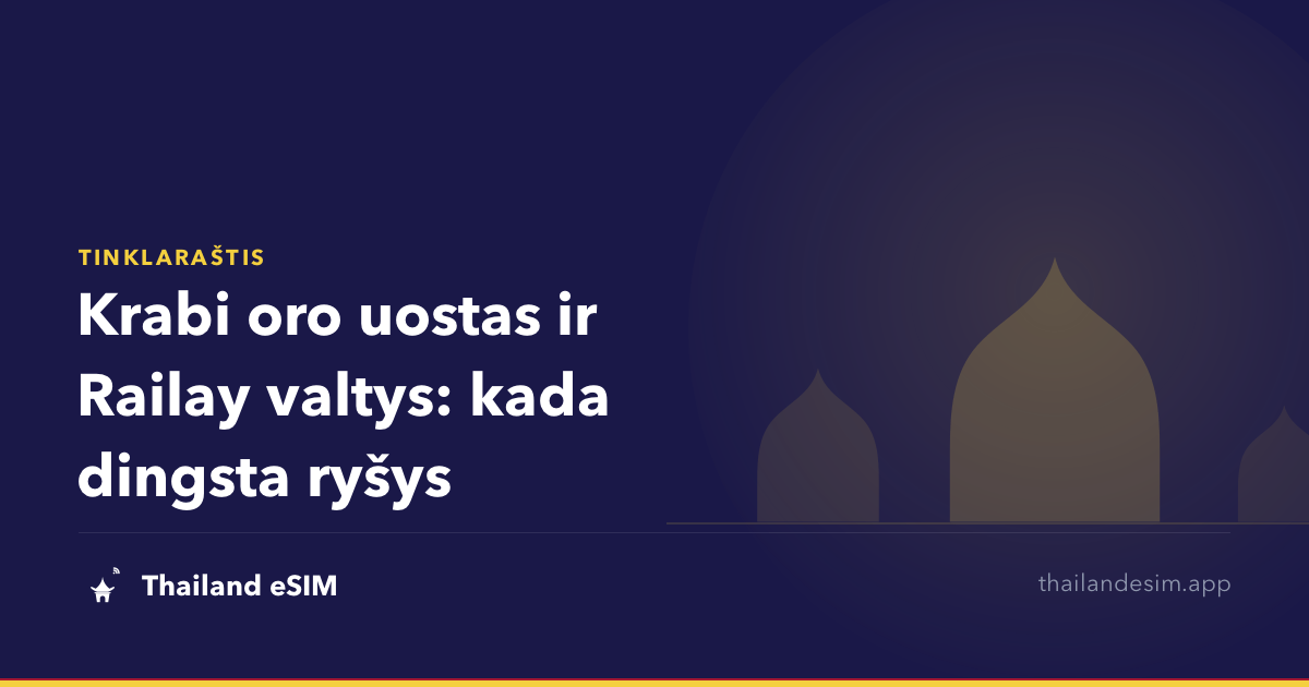 Krabi oro uostas ir Railay valtys: kada dingsta ryšys