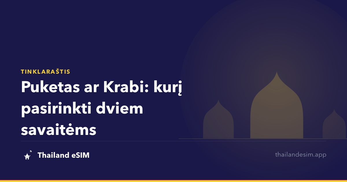 Puketas ar Krabi: kurį pasirinkti dviem savaitėms