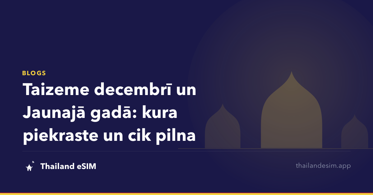 Taizeme decembrī un Jaunajā gadā: kura piekraste un cik pilna