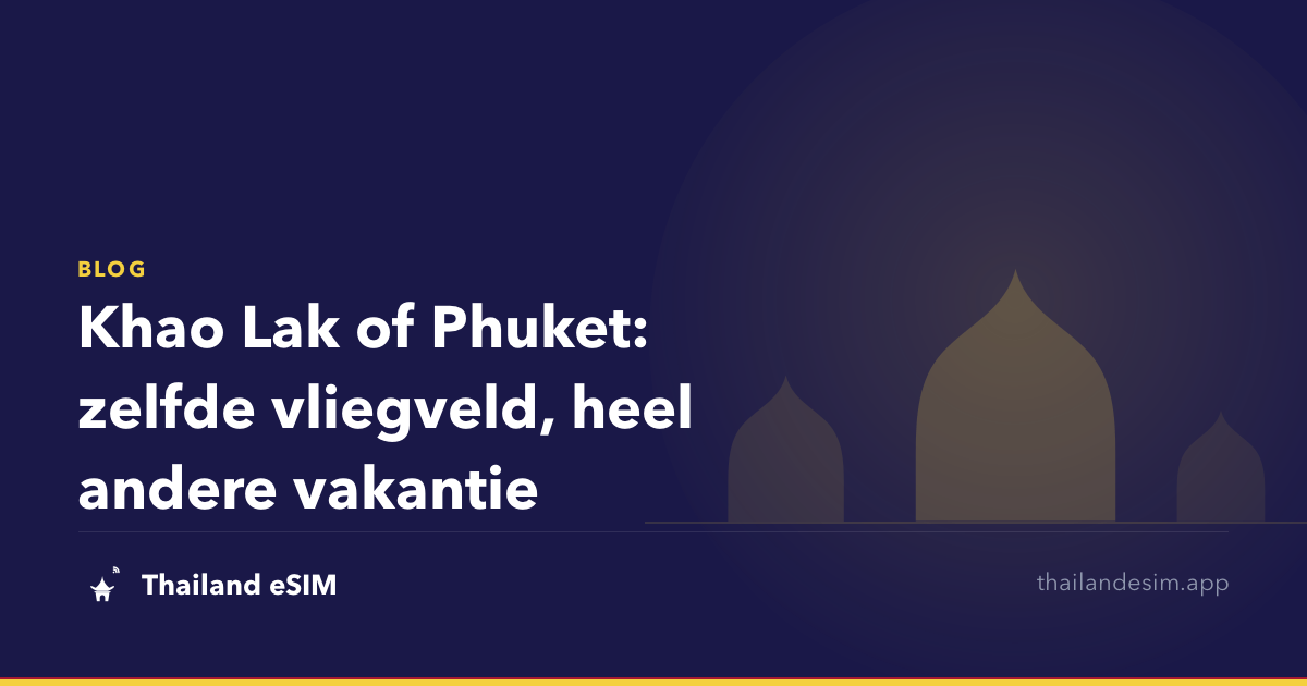 Khao Lak of Phuket: zelfde vliegveld, heel andere vakantie