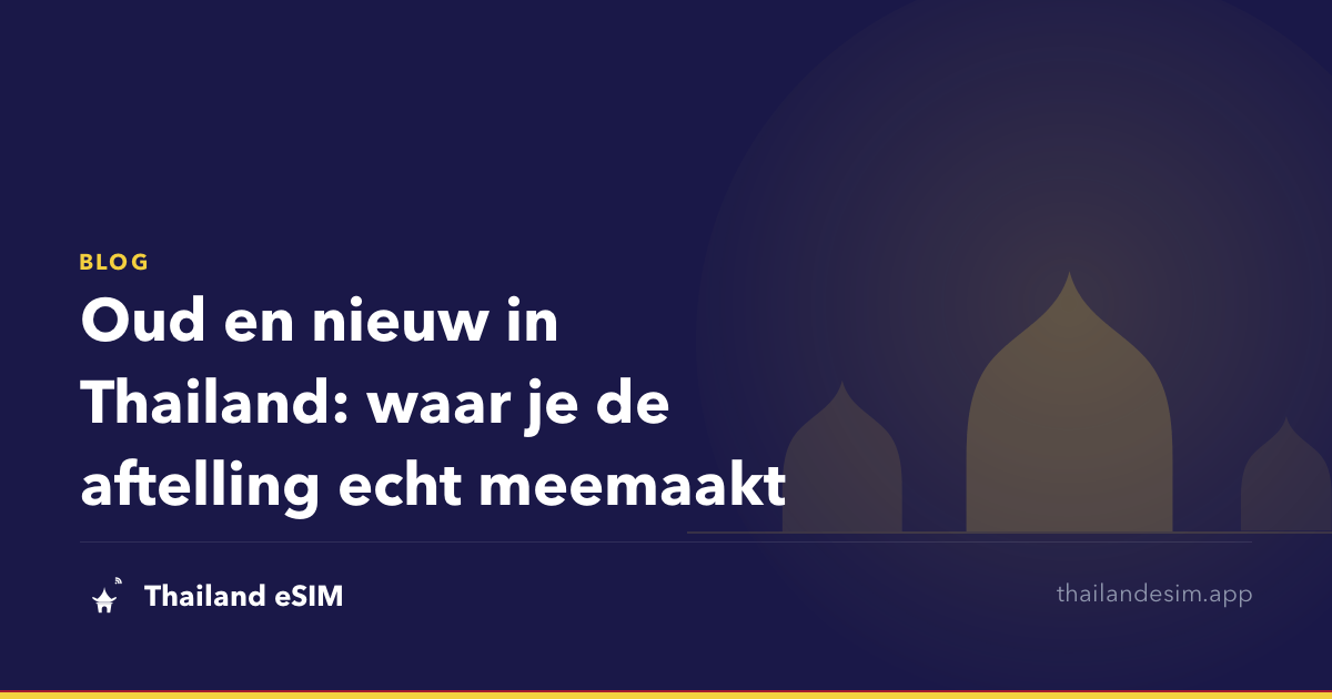 Oud en nieuw in Thailand: waar je de aftelling echt meemaakt