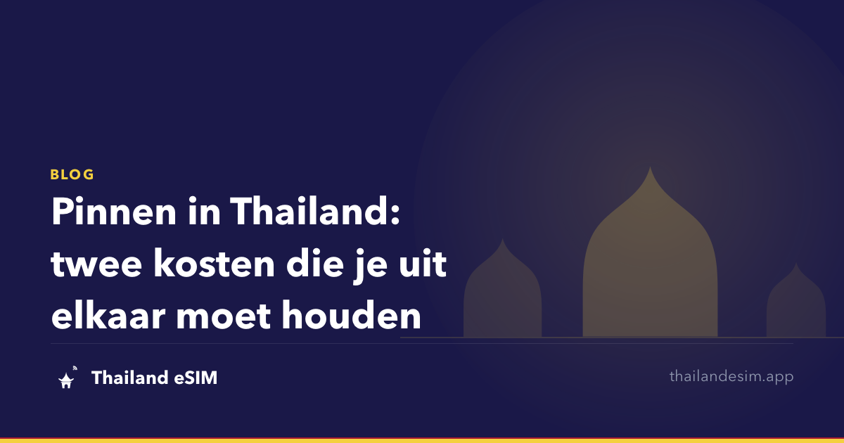 Pinnen in Thailand: twee kosten die je uit elkaar moet houden
