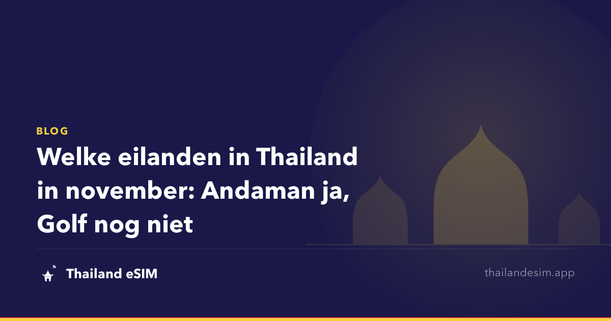 Welke eilanden in Thailand in november: Andaman ja, Golf nog niet