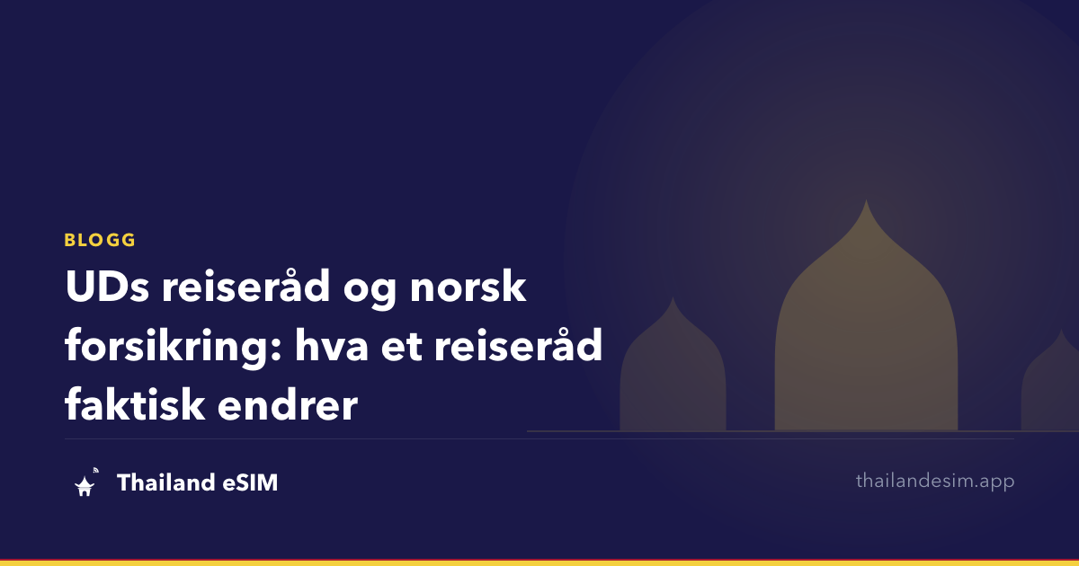 UDs reiseråd og norsk forsikring: hva et reiseråd faktisk endrer