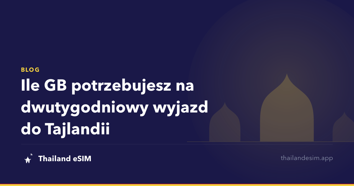 Ile GB potrzebujesz na dwutygodniowy wyjazd do Tajlandii