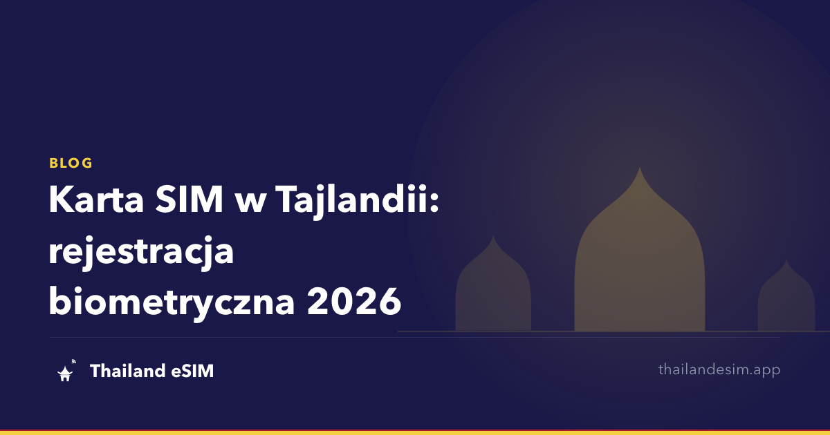 Karta SIM w Tajlandii: rejestracja biometryczna 2026