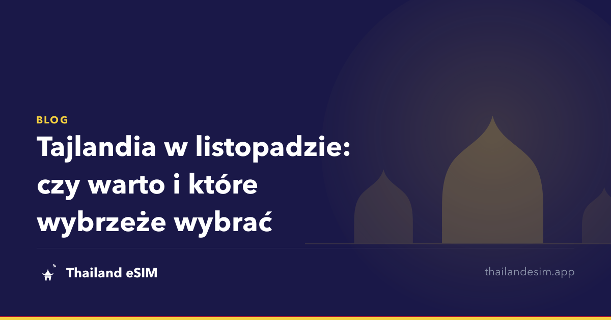 Tajlandia w listopadzie: czy warto i które wybrzeże wybrać