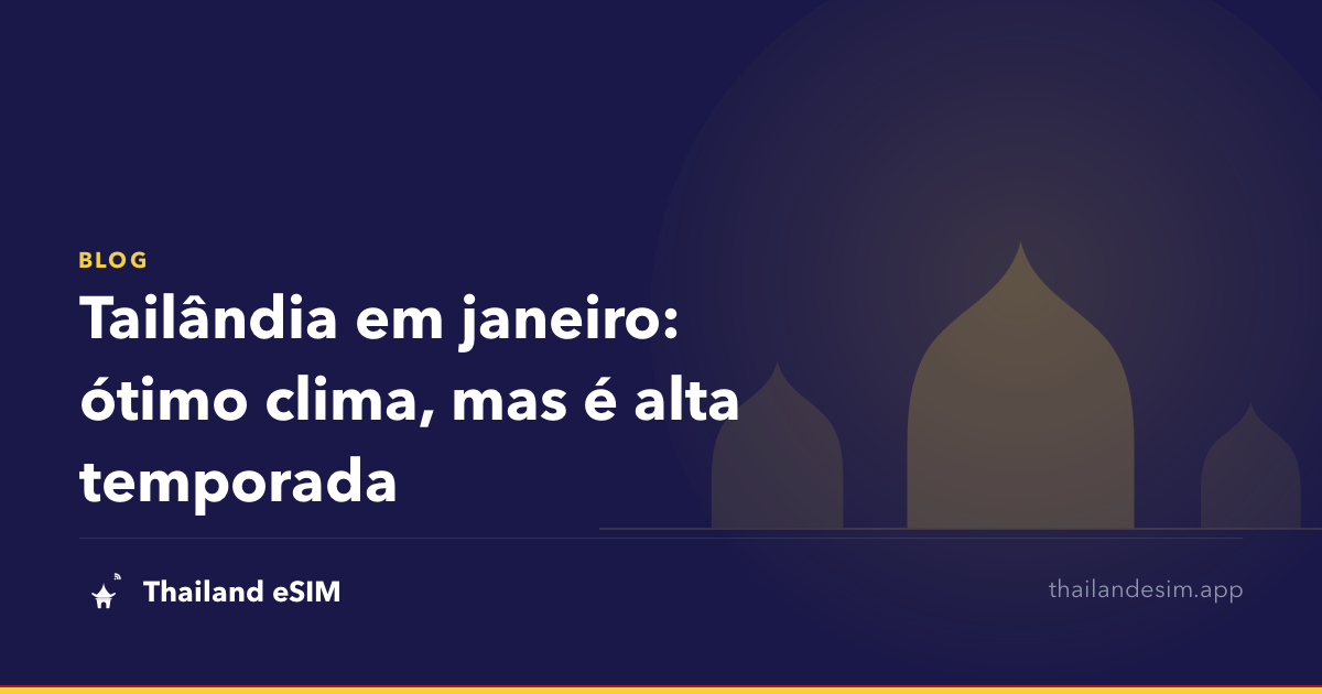 Tailândia em janeiro: ótimo clima, mas é alta temporada