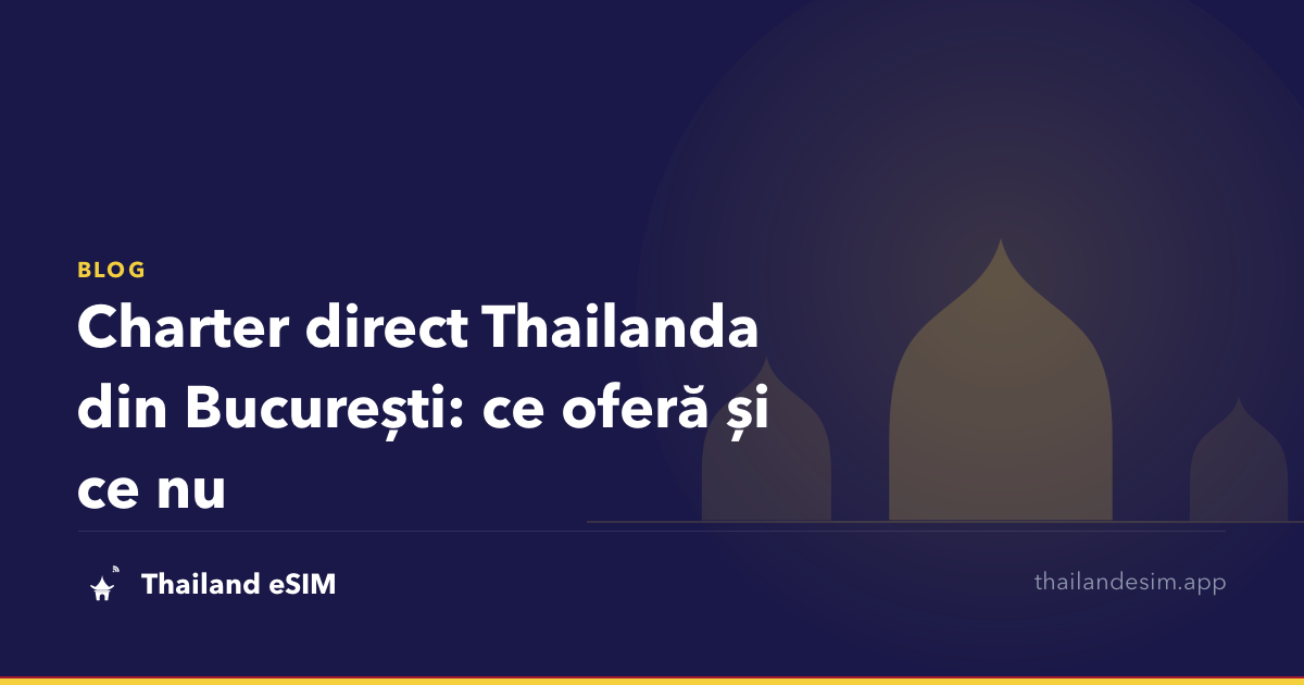 Charter direct Thailanda din București: ce oferă și ce nu
