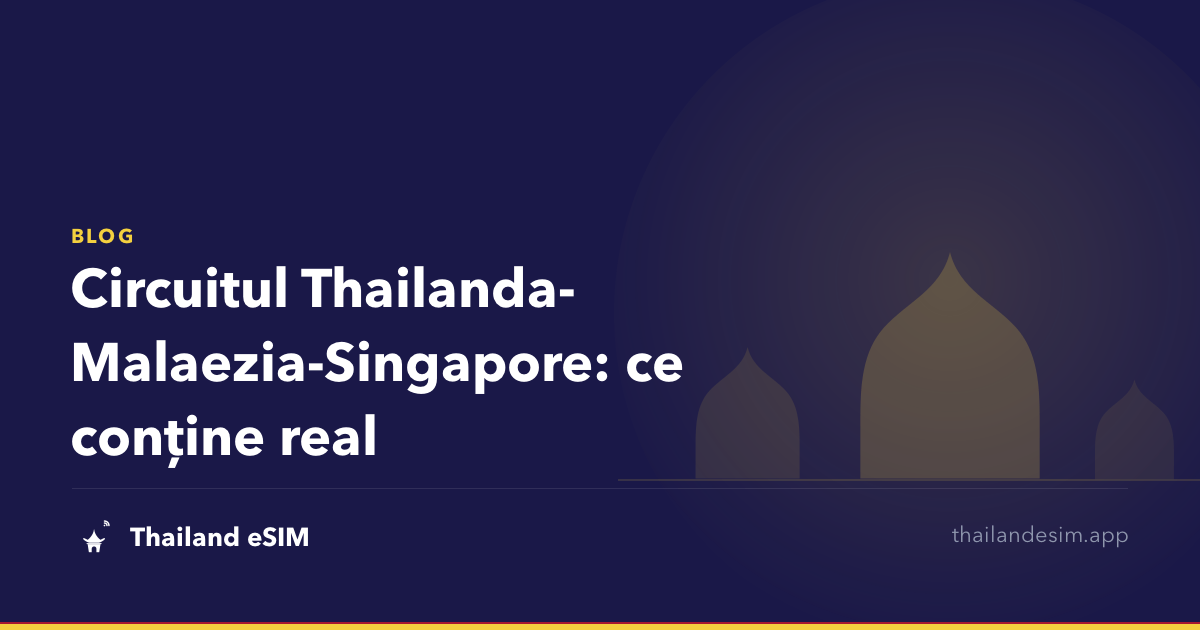 Circuitul Thailanda-Malaezia-Singapore: ce conține real