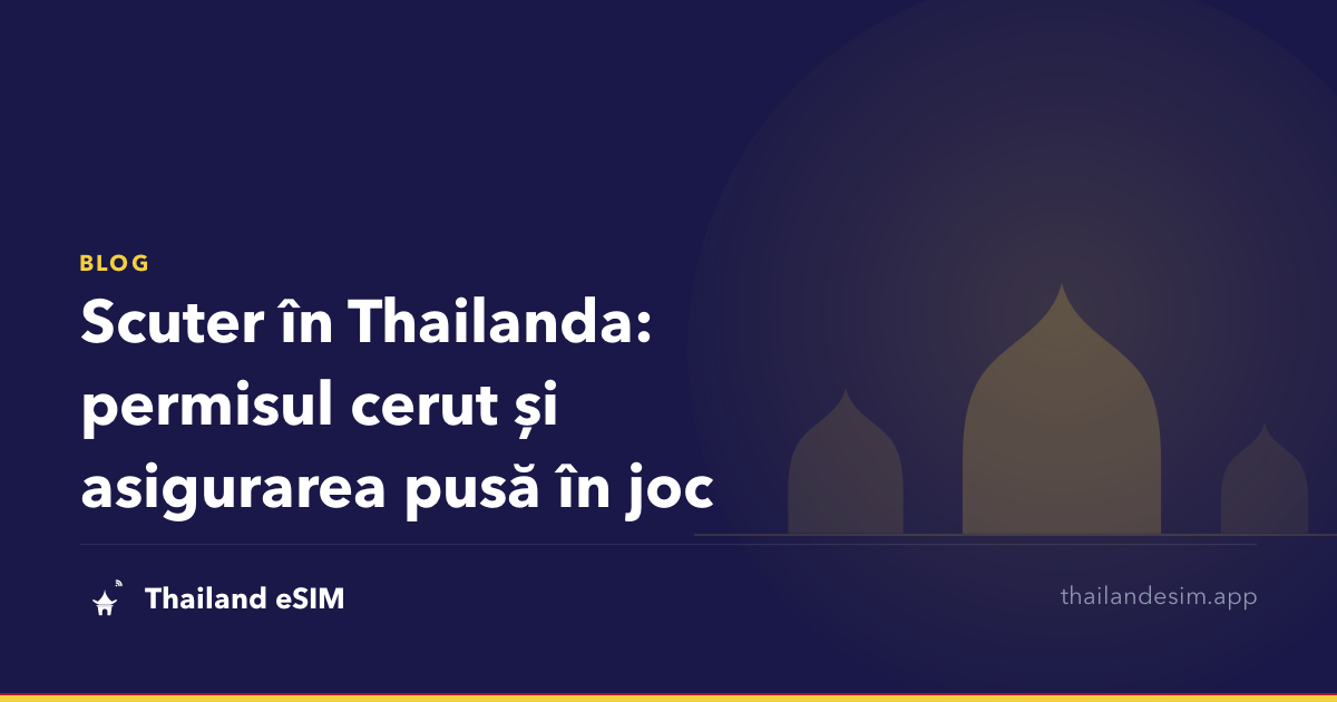 Scuter în Thailanda: permisul cerut și asigurarea pusă în joc